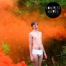 Concrete Knives : You Can't Blame the Youth